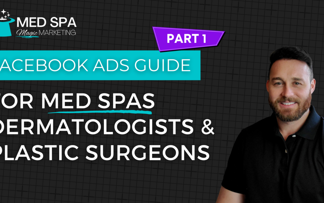 Facebook & Instagram Ads for Med Spas, Dermatologists and Aesthetics Practices