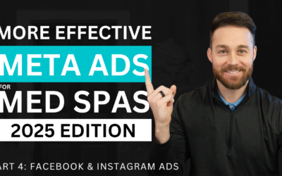 Med Spa Facebook & Instagram Ads Strategies That Work! (2025 Series: Part 4)