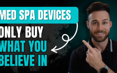 Med Spa Devices: Only Buy What You Believe In