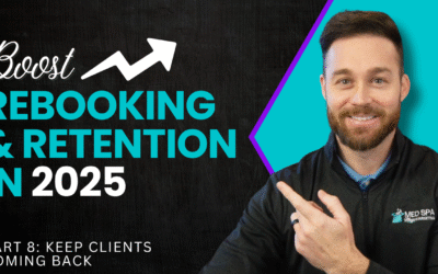Rebooking & Retention Strategies for Med Spas – 2025 Edition (Part 8)