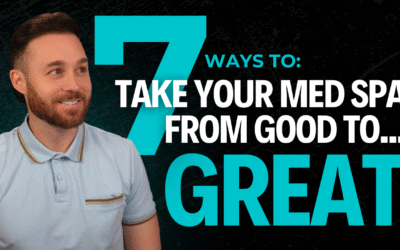 How to Take Your Med Spa From GOOD to GREAT