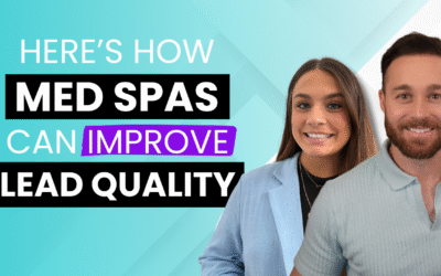 How Med Spas Can Improve Lead Quality