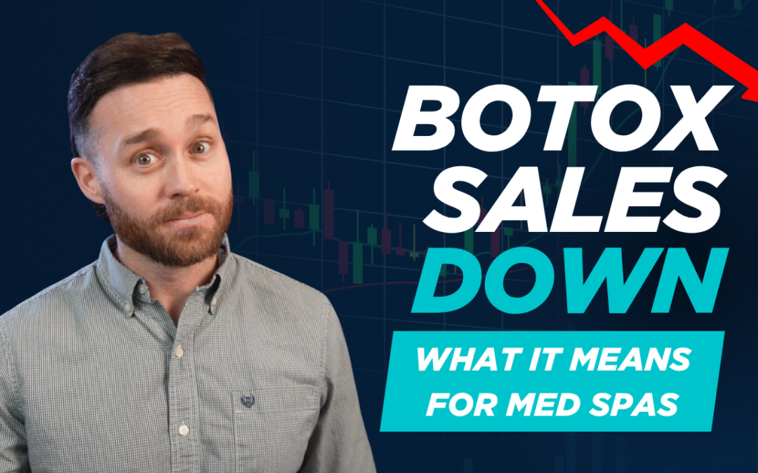Botox Sales Down 11%! What It Means For Your Med Spa