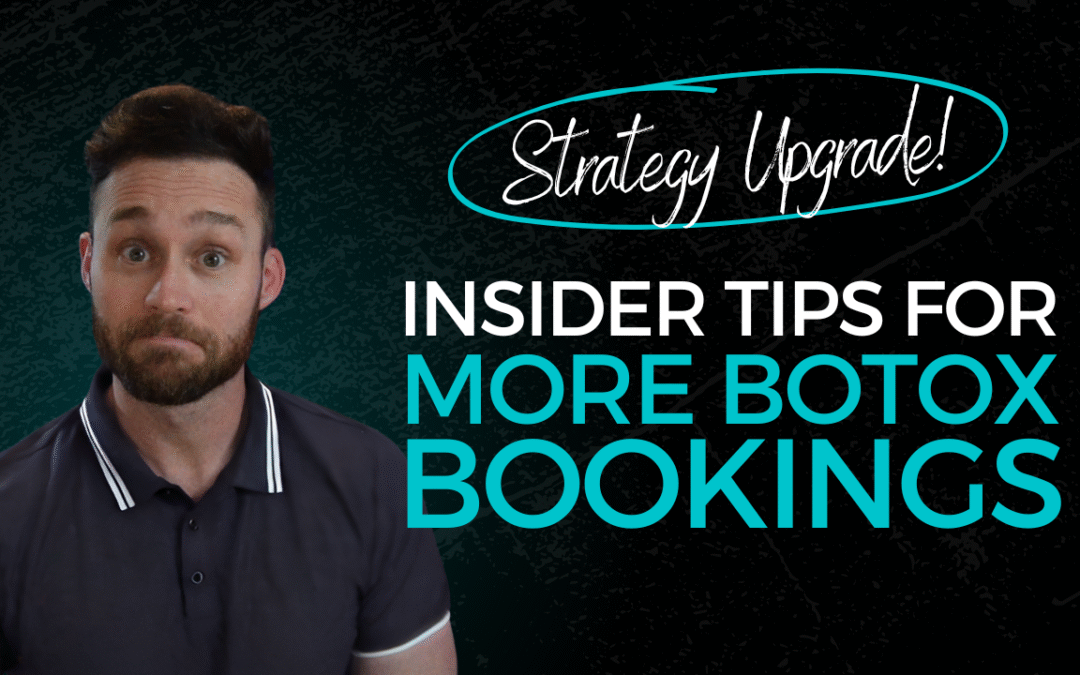 Insider Secrets to Get More Botox Clients with BETTER Marketing Strategies (FB, IG & Google)
