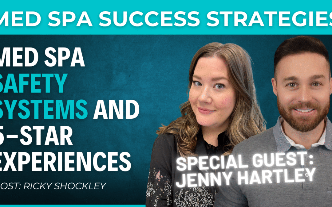 Building a Safe, High-Performing Med Spa That Sets You Apart – Interview w/ Jenny Hartley