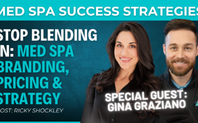 Stop Blending In: Med Spa Branding, Pricing & Strategy – Interview w/ Gina Graziano