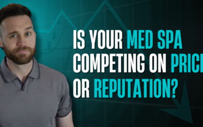 Med Spas: Here’s Why Price Differentiates Faster/Easier Than Reputation