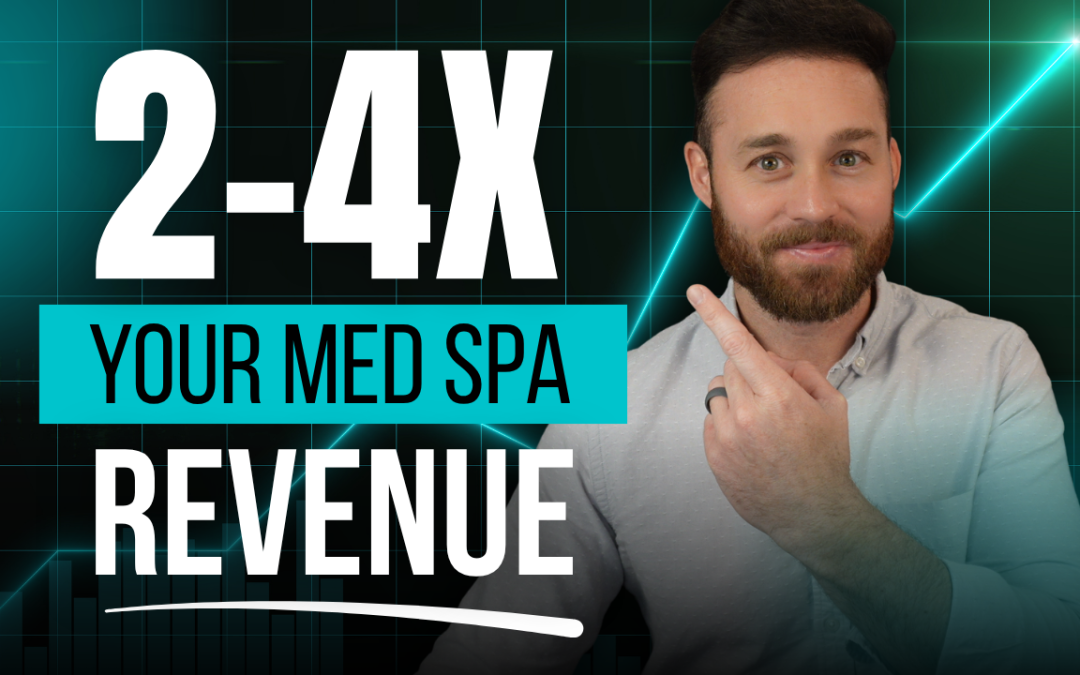 Scaling Your Med Spa to $10M+ – 7 Steps to Achieve 8 Figure Med Spa Growth